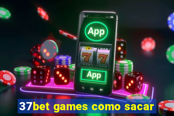 37bet games como sacar